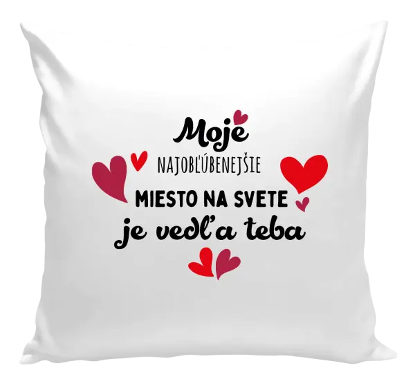 Vankúš Moje najobľúbenejšie miesto na svete je vedľa teba