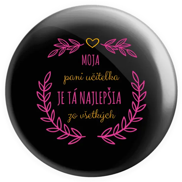 Placka Moja pani učiteľka je ta nejlepšia zo všetkých