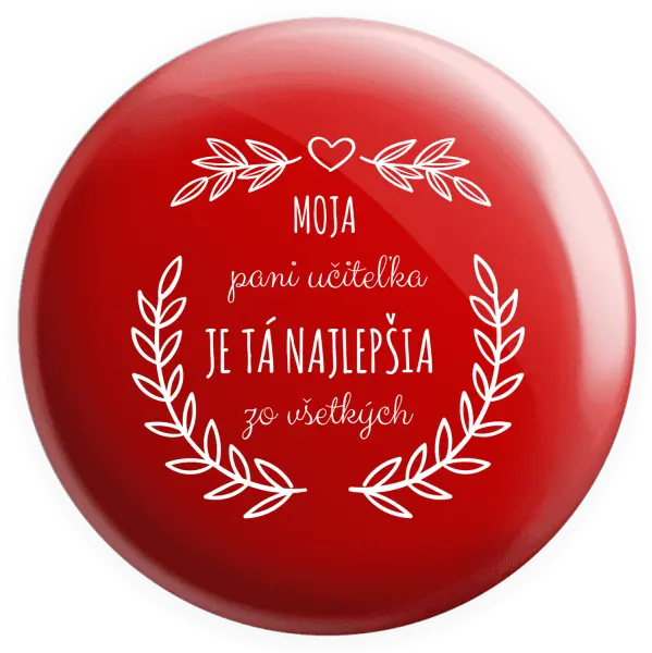 Placka Moja pani učiteľka je ta nejlepšia zo všetkých