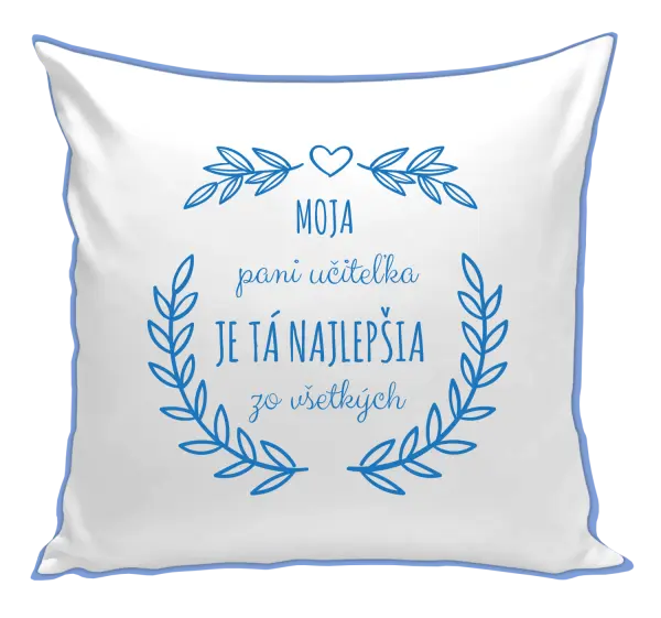 Vankúš Moja pani učiteľka je ta nejlepšia zo všetkých