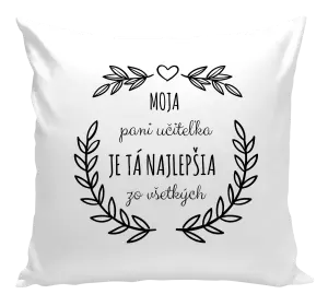 Vankúš Moja pani učiteľka je ta nejlepšia zo všetkých