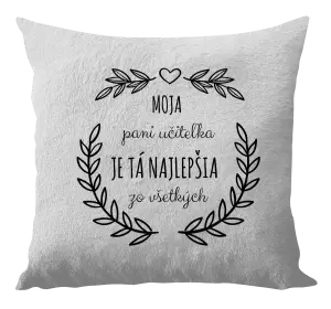 Vankúš Moja pani učiteľka je ta nejlepšia zo všetkých