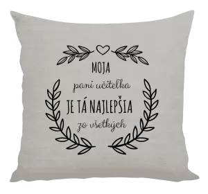 Vankúš Moja pani učiteľka je ta nejlepšia zo všetkých