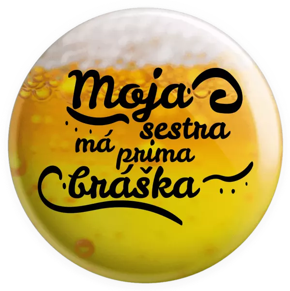 Placka Moja sestra má prima bráška
