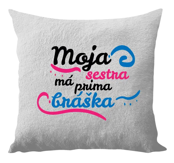 Vankúš Moja sestra má prima bráška