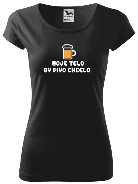 Dámske tričko Moje telo by pivo chcelo