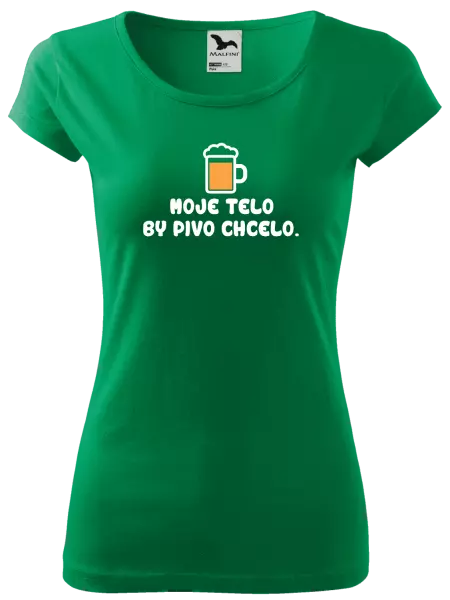 Dámske tričko Moje telo by pivo chcelo