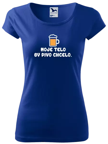 Dámske tričko Moje telo by pivo chcelo