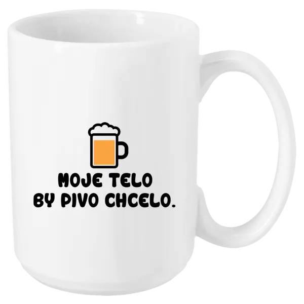 Hrnček Moje telo by pivo chcelo