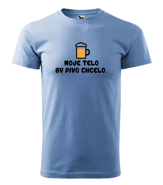 Pánske tričko Moje telo by pivo chcelo