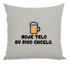 Vankúš Moje telo by pivo chcelo