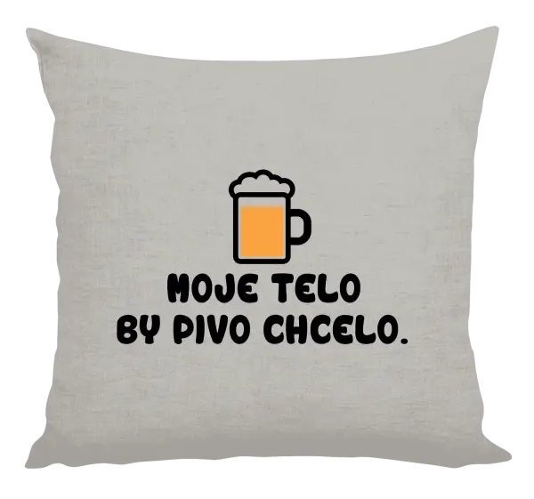 Vankúš Moje telo by pivo chcelo