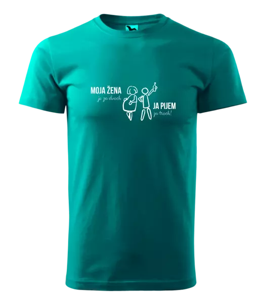 Pánske tričko Moja žena je za dvoch, ja pijem za troch! 