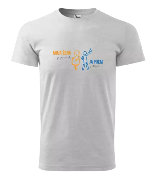 Pánske tričko Moja žena je za dvoch, ja pijem za troch! 