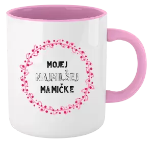 Hrnček  Mojej najmilšej mamičke