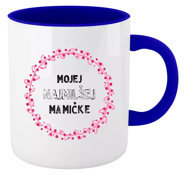 Hrnček  Mojej najmilšej mamičke