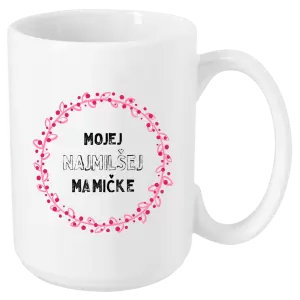 Hrnček Mojej najmilšej mamičke