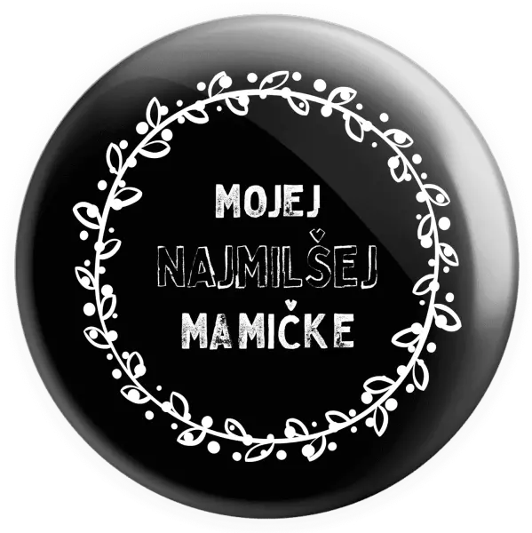 Placka Mojej najmilšej mamičke