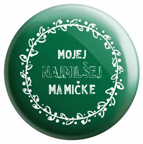 Placka Mojej najmilšej mamičke