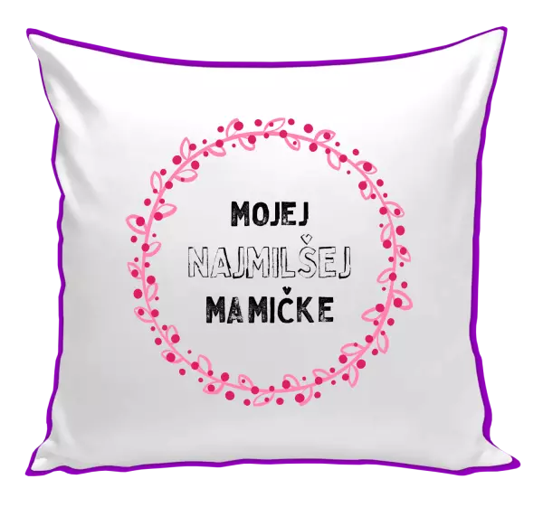 Vankúš Mojej najmilšej mamičke