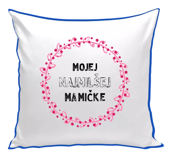 Vankúš Mojej najmilšej mamičke