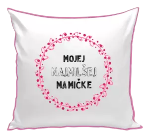 Vankúš Mojej najmilšej mamičke