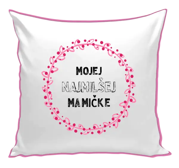 Vankúš Mojej najmilšej mamičke