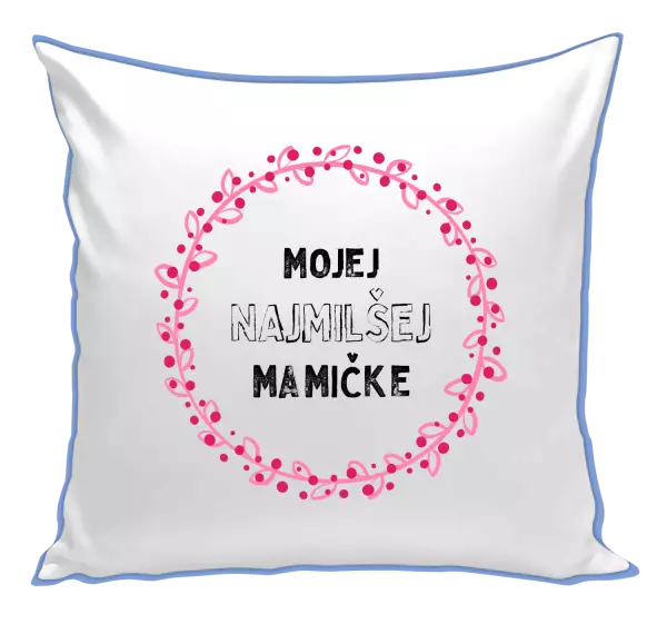 Vankúš Mojej najmilšej mamičke