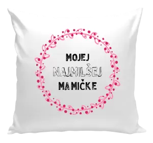 Vankúš Mojej najmilšej mamičke