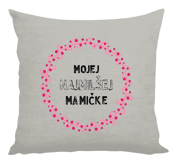 Vankúš Mojej najmilšej mamičke