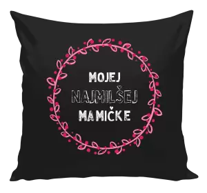 Vankúš Mojej najmilšej mamičke