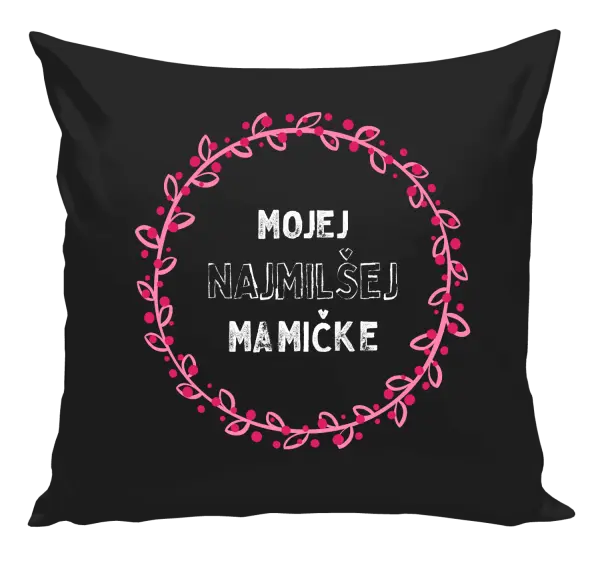 Vankúš Mojej najmilšej mamičke