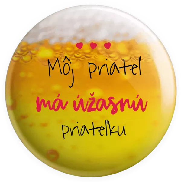 Placka Môj priateľ má úžasnú priateľku 