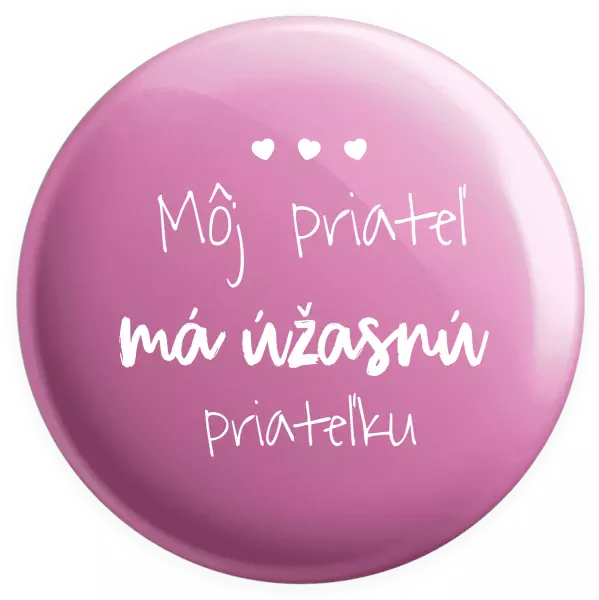 Placka Môj priateľ má úžasnú priateľku 