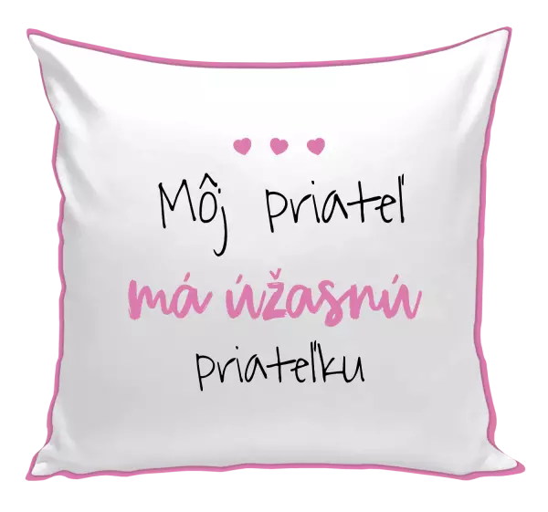 Vankúš Môj priateľ má úžasnú priateľku 