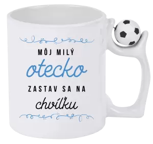 Hrnček Môj milý otecko zastav sa na chvíľku