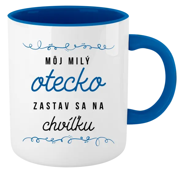 Hrnček  Môj milý otecko zastav sa na chvíľku