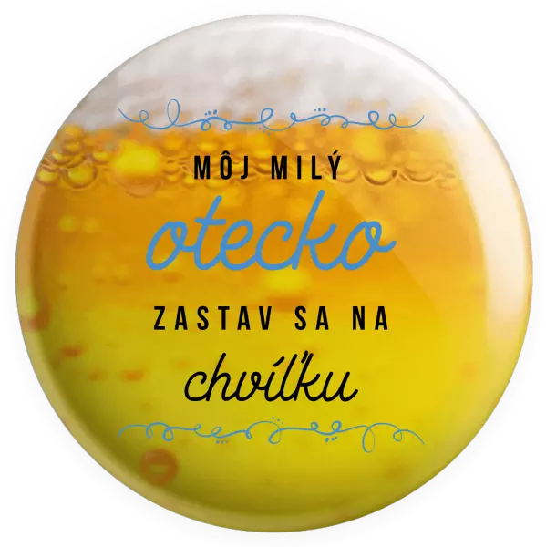 Placka Môj milý otecko zastav sa na chvíľku