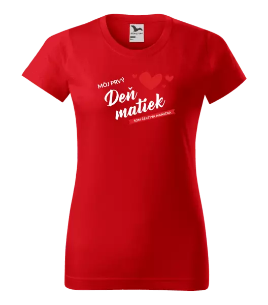 Dámske tričko Môj prvý deň matiek - som čerstvá mamička