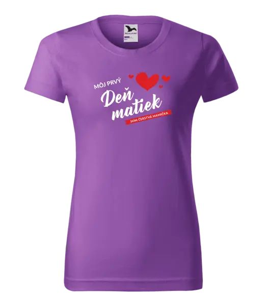 Dámske tričko Môj prvý deň matiek - som čerstvá mamička