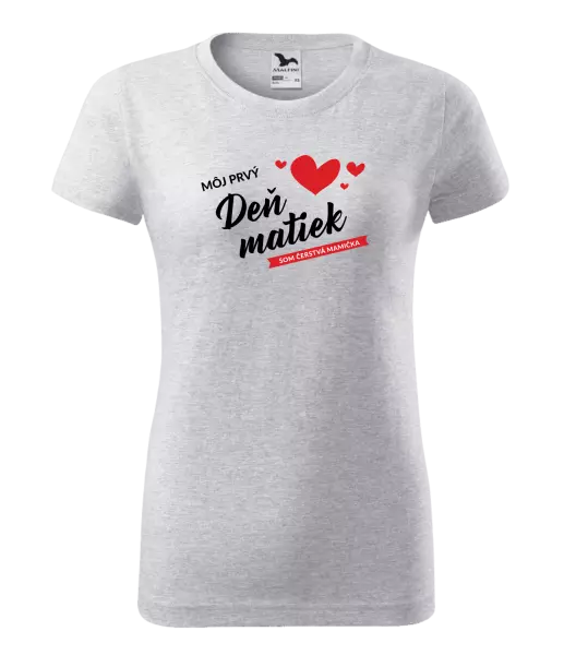 Dámske tričko Môj prvý deň matiek - som čerstvá mamička