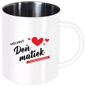 Nerezový hrnček Môj prvý deň matiek - som čerstvá mamička