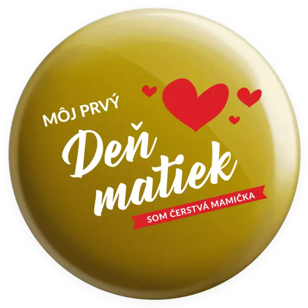 Placka Môj prvý deň matiek - som čerstvá mamička