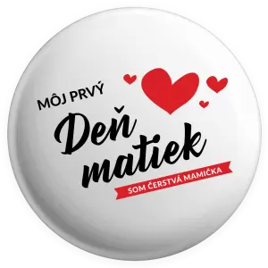 Placka Môj prvý deň matiek - som čerstvá mamička