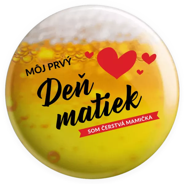 Placka Môj prvý deň matiek - som čerstvá mamička