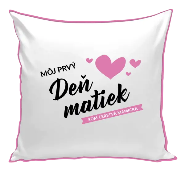 Vankúš Môj prvý deň matiek - som čerstvá mamička