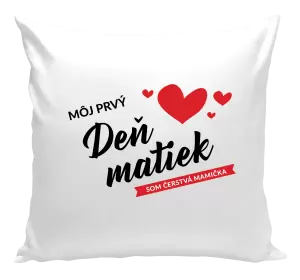 Vankúš Môj prvý deň matiek - som čerstvá mamička