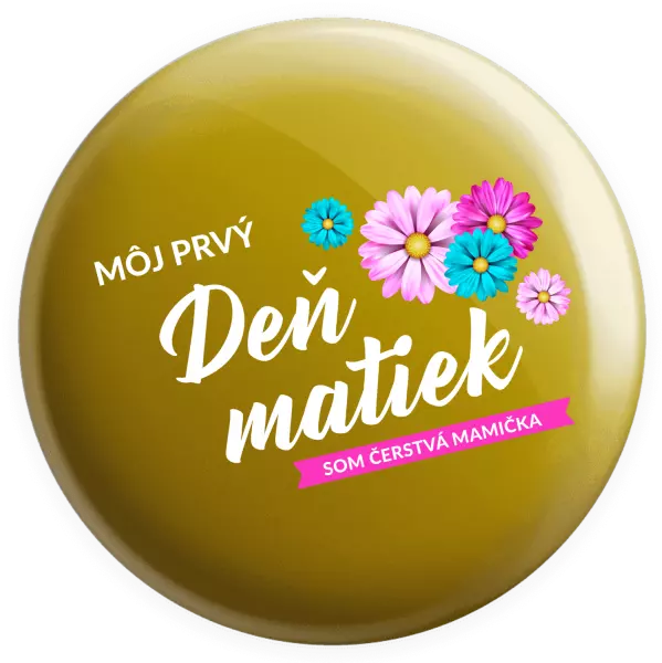 Placka Môj prvý deň matiek - kvety