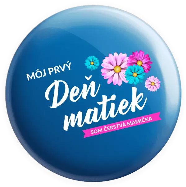 Placka Môj prvý deň matiek - kvety