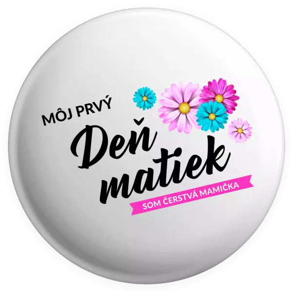 Placka Môj prvý deň matiek - kvety